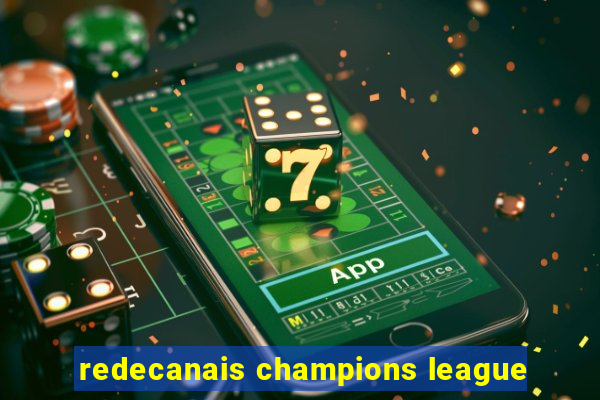 redecanais champions league